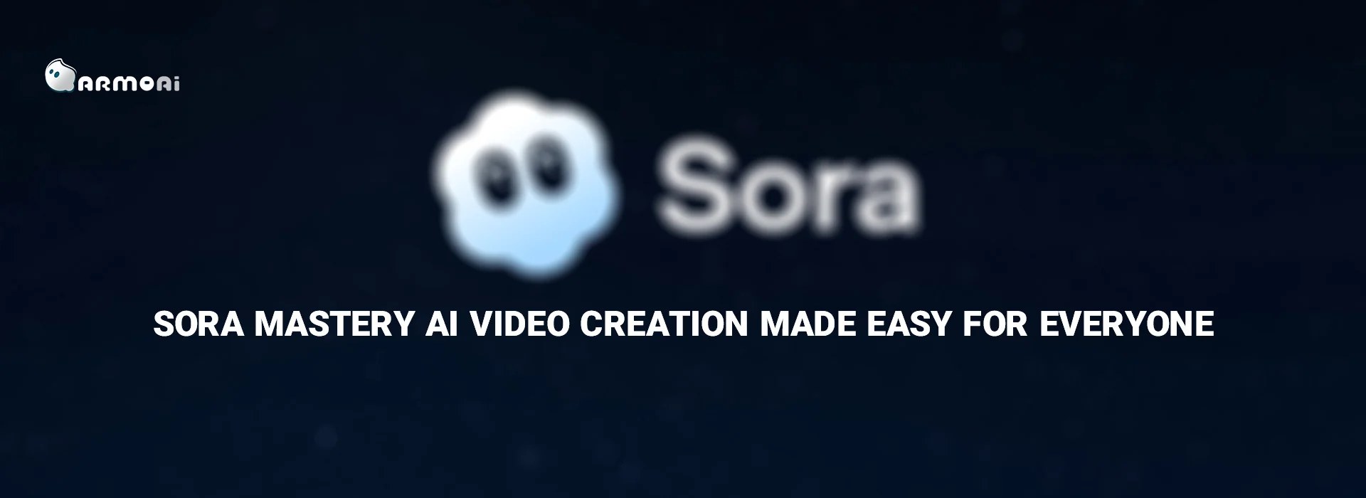 SORA Mastery AI Video Creation Made Easy for Everyone