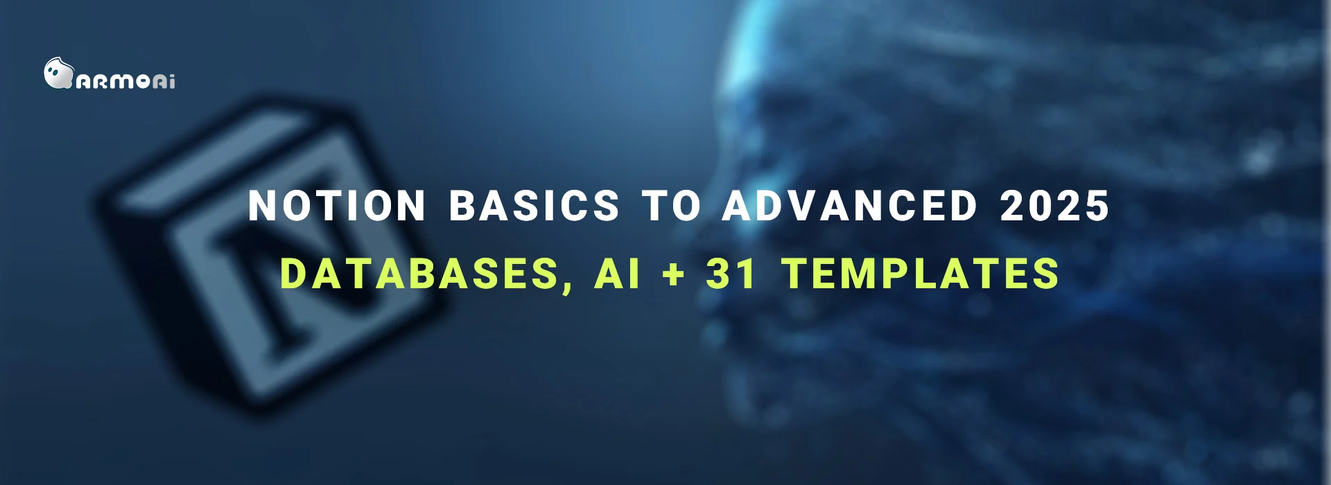 Notion Basics to Advanced 2025 Databases, AI + 31 Templates